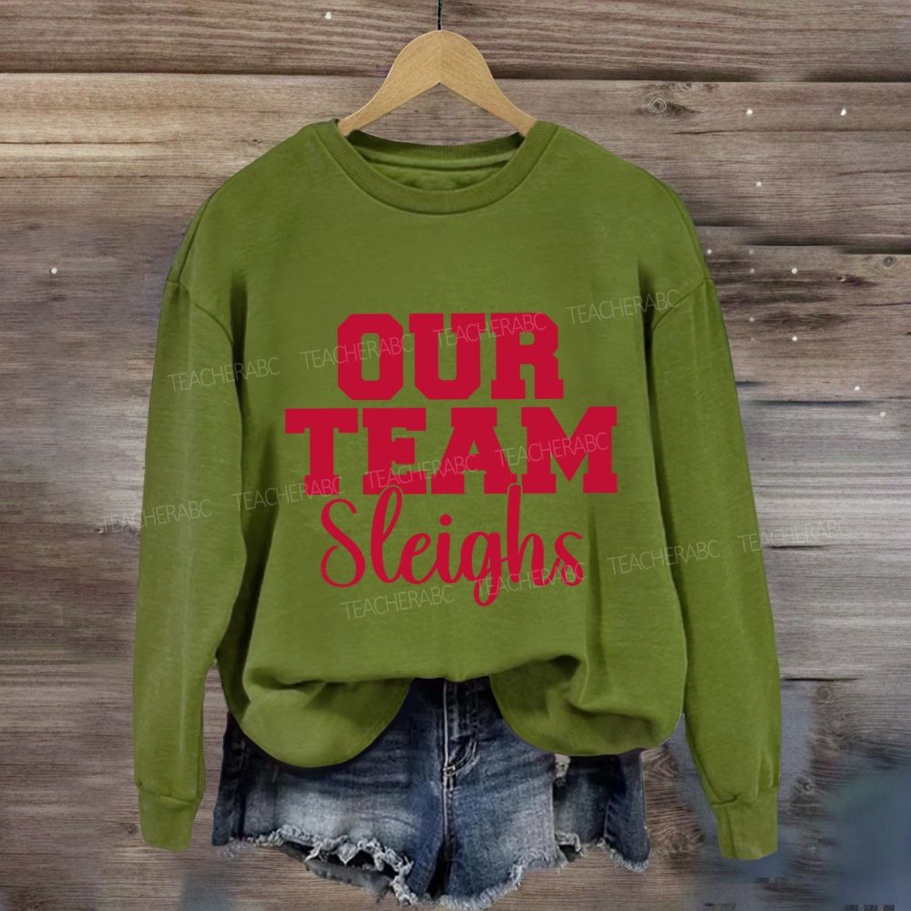 Our Team Sleighs Merry Christmas Sweatshirt