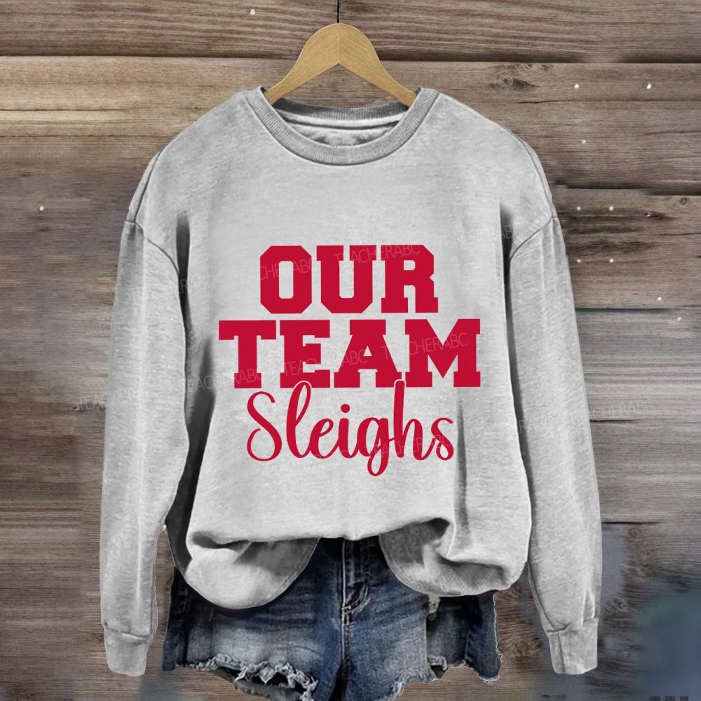 Our Team Sleighs Merry Christmas Sweatshirt