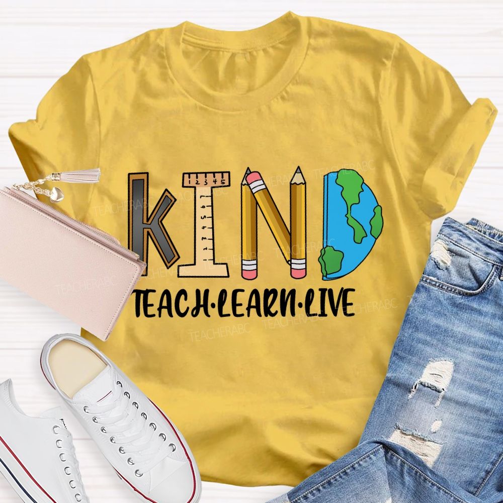 Teach Kind Learn Kind Live Kind T-shirt