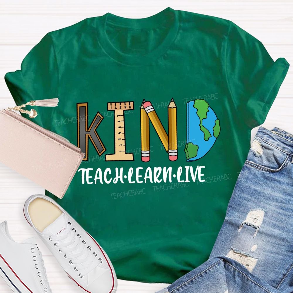 Teach Kind Learn Kind Live Kind T-shirt