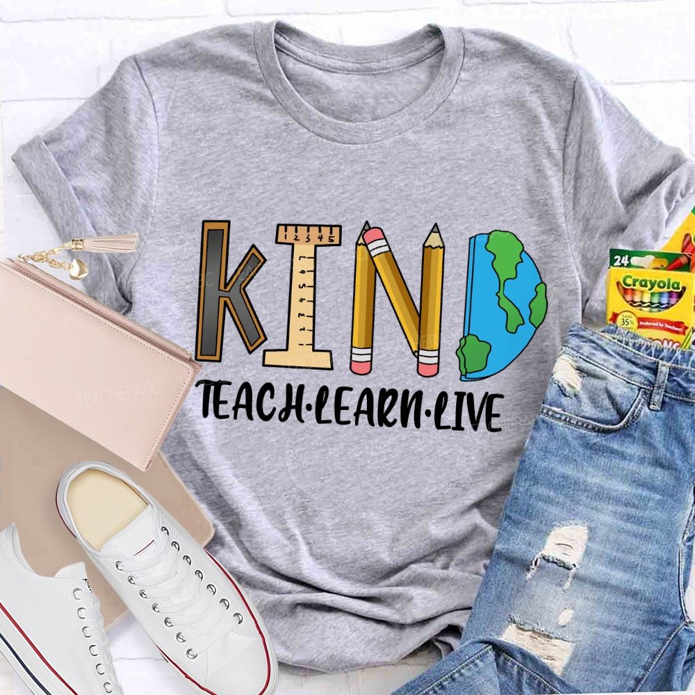 Teach Kind Learn Kind Live Kind T-shirt
