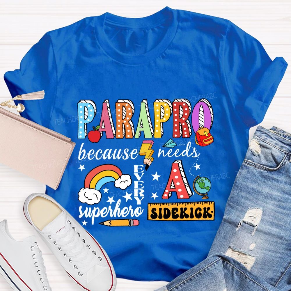 Parapro Because Every Superhero Needs A Sidekick Rainbow T-shirt