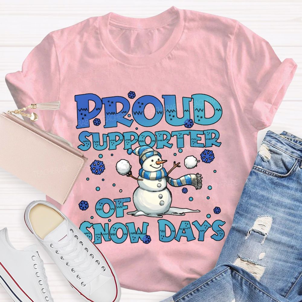 Proud Supporter Of Snow Days Snowman Christmas T-shirt