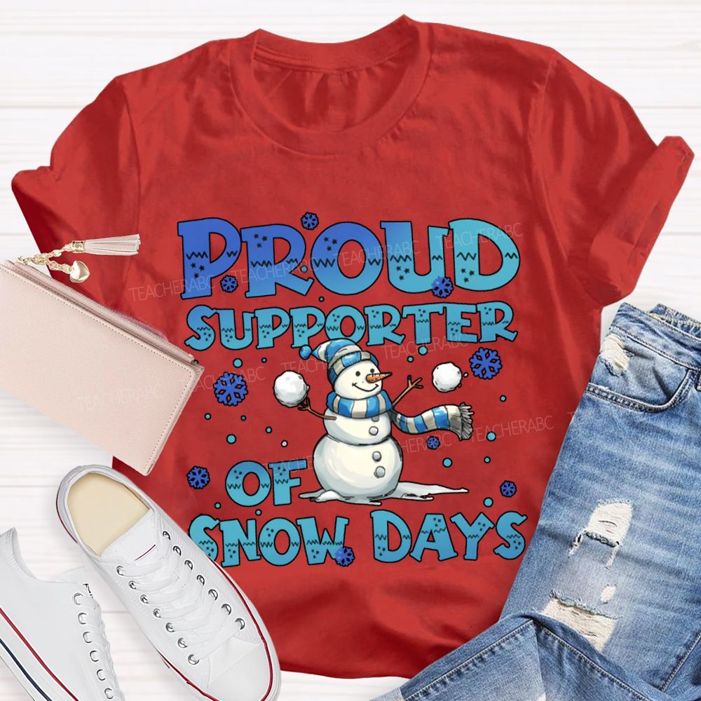 Proud Supporter Of Snow Days Snowman Christmas T-shirt