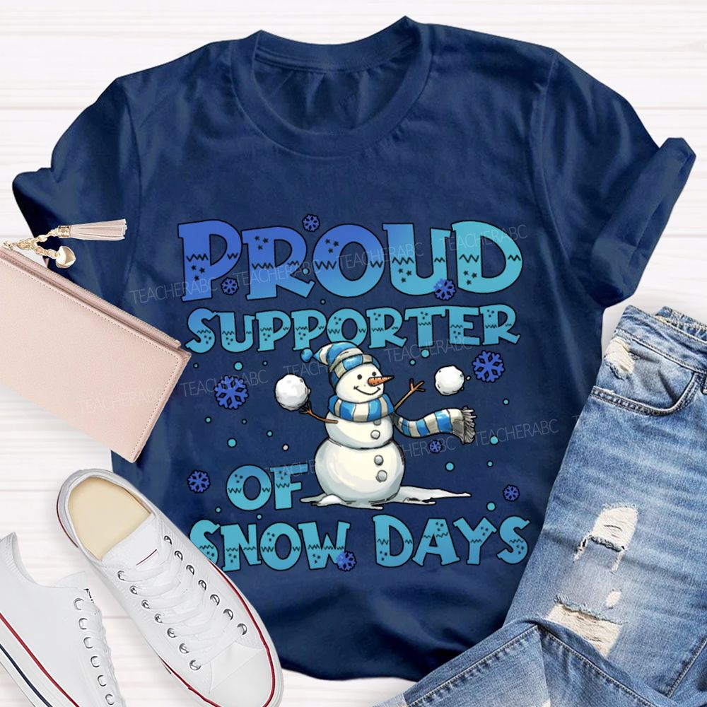 Proud Supporter Of Snow Days Snowman Christmas T-shirt