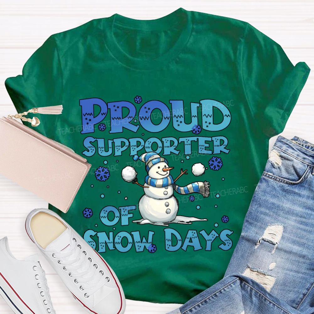 Proud Supporter Of Snow Days Snowman Christmas T-shirt