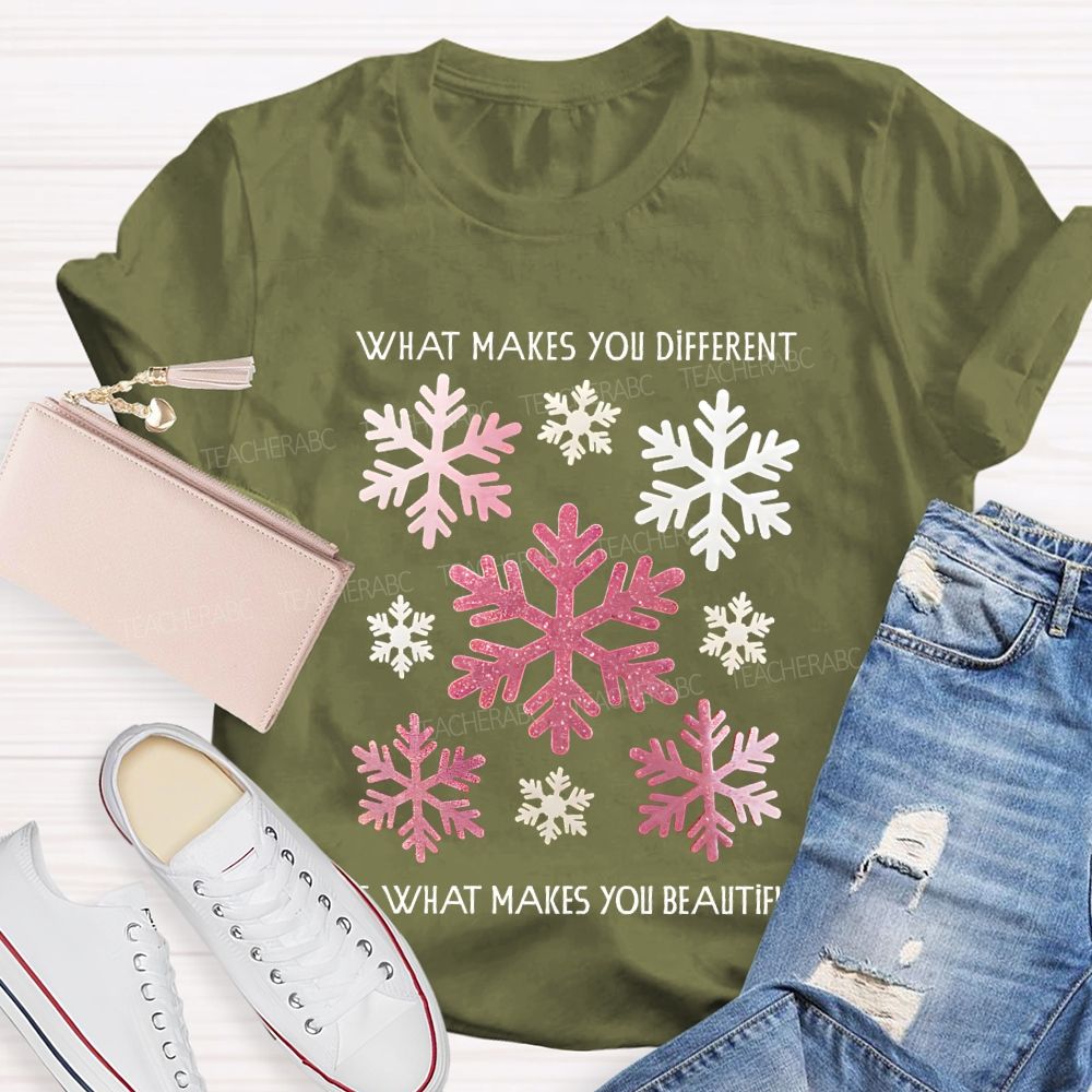 What Makes You Different Is What Makes You Beautiful Like Snowflakes T-shirt