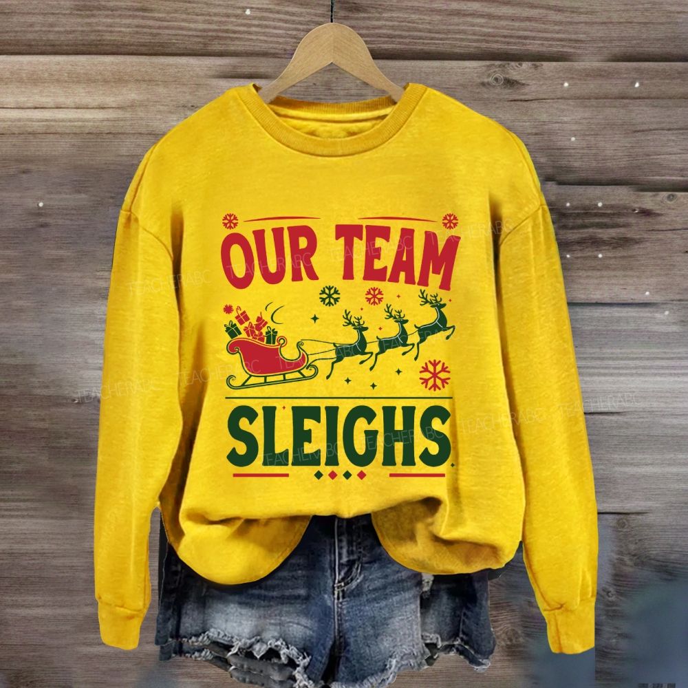 Our Team Sleighs Christmas Gifts And Christmas Reindeer Sweatshirt