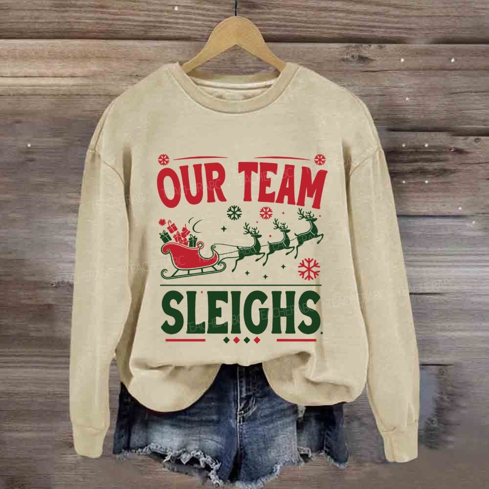 Our Team Sleighs Christmas Gifts And Christmas Reindeer Sweatshirt