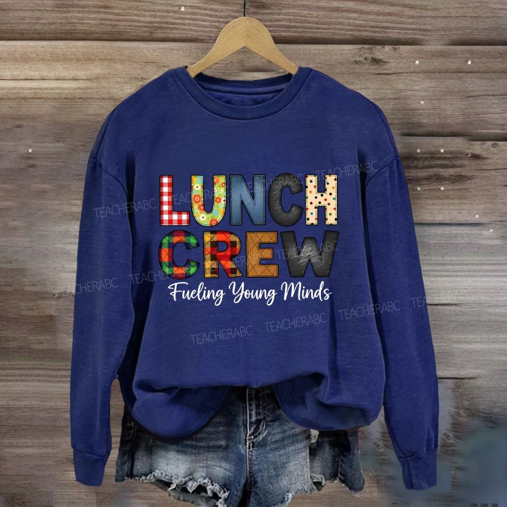 Lunch Crew Fueling Young Minds Sweatshirt
