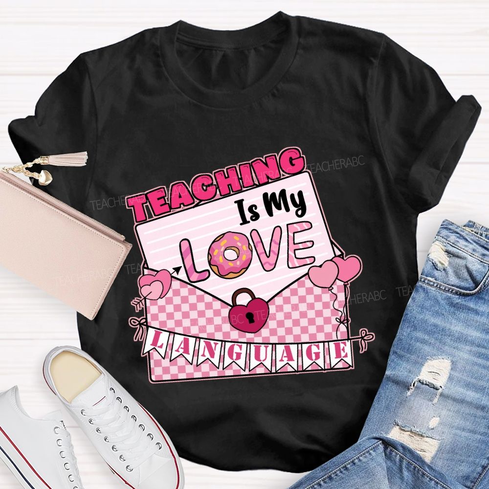 Teaching Is My Love Language T-shirt