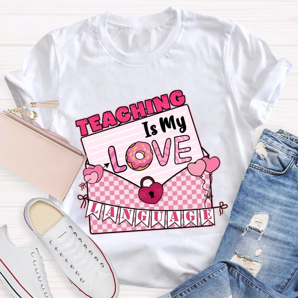 Teaching Is My Love Language T-shirt