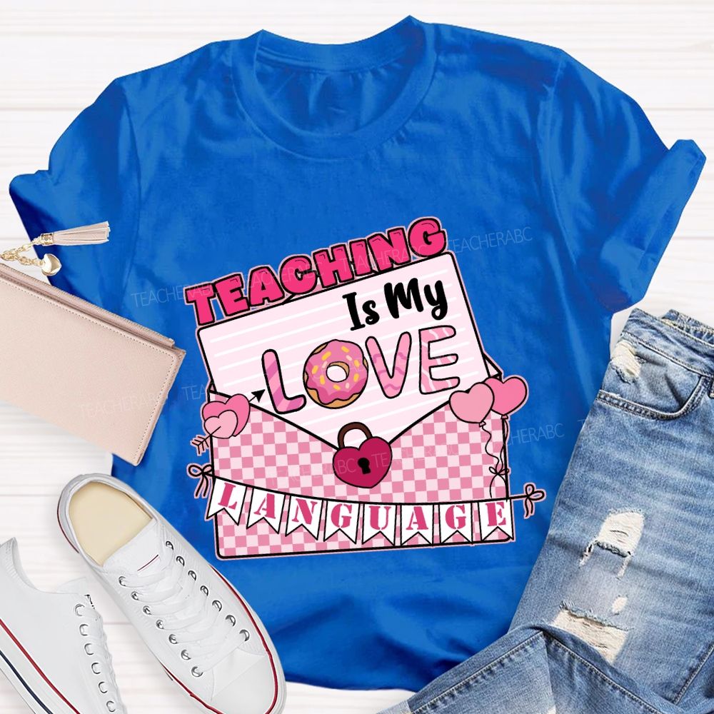 Teaching Is My Love Language T-shirt
