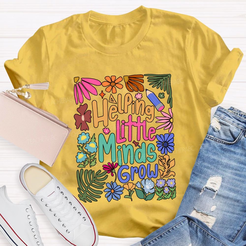 Helping Little Minds Grow Colorful Flowers And Fonts T-shirt