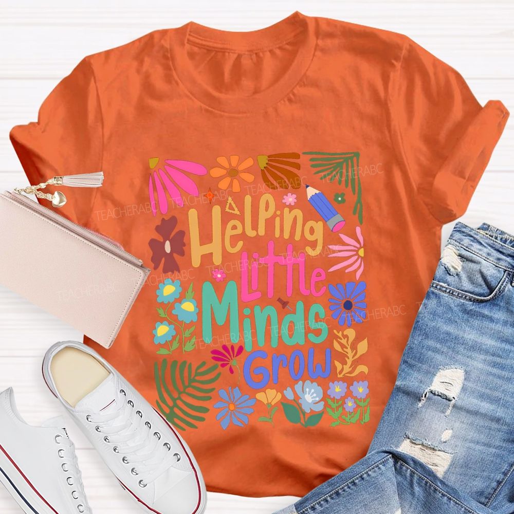 Helping Little Minds Grow Colorful Flowers And Fonts T-shirt