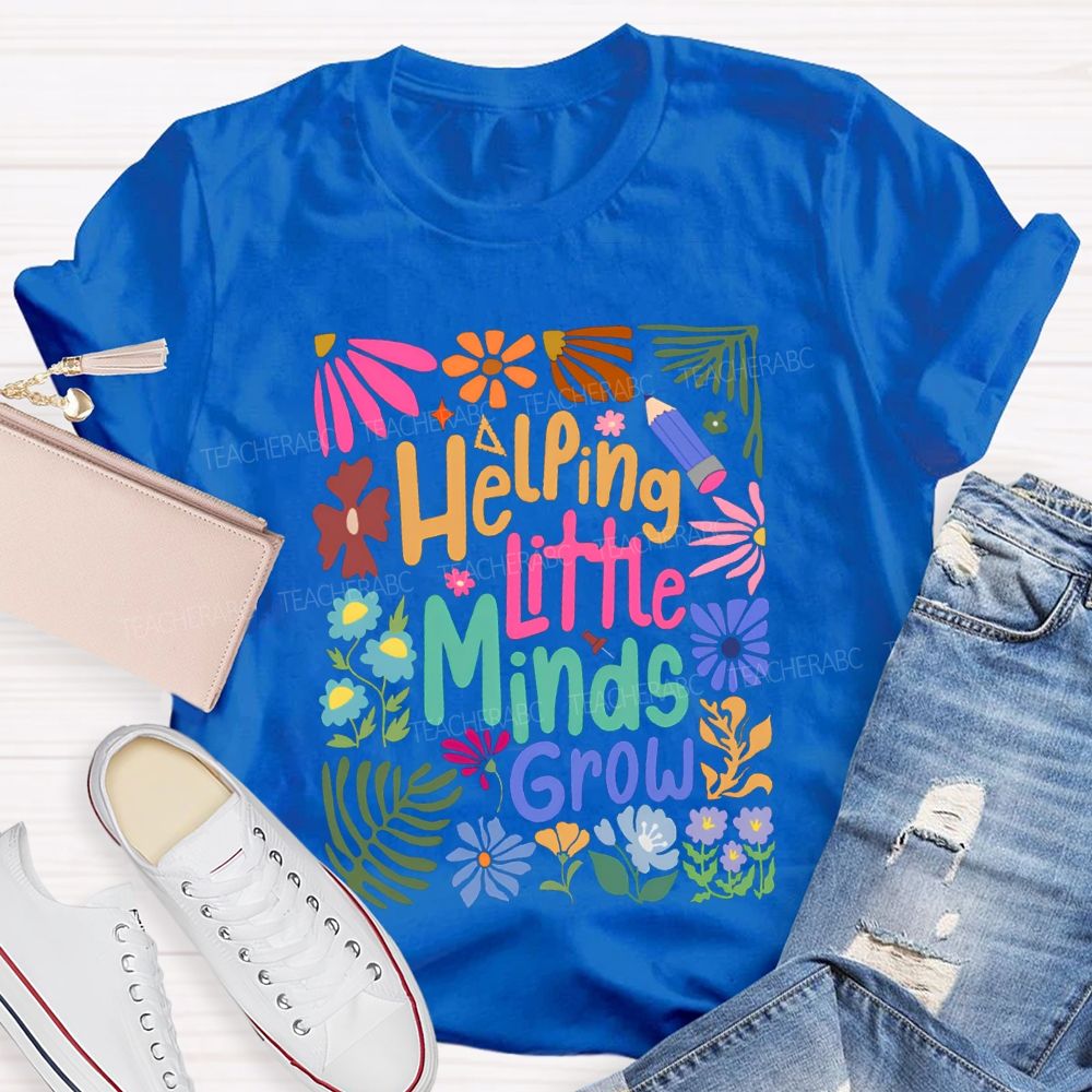 Helping Little Minds Grow Colorful Flowers And Fonts T-shirt