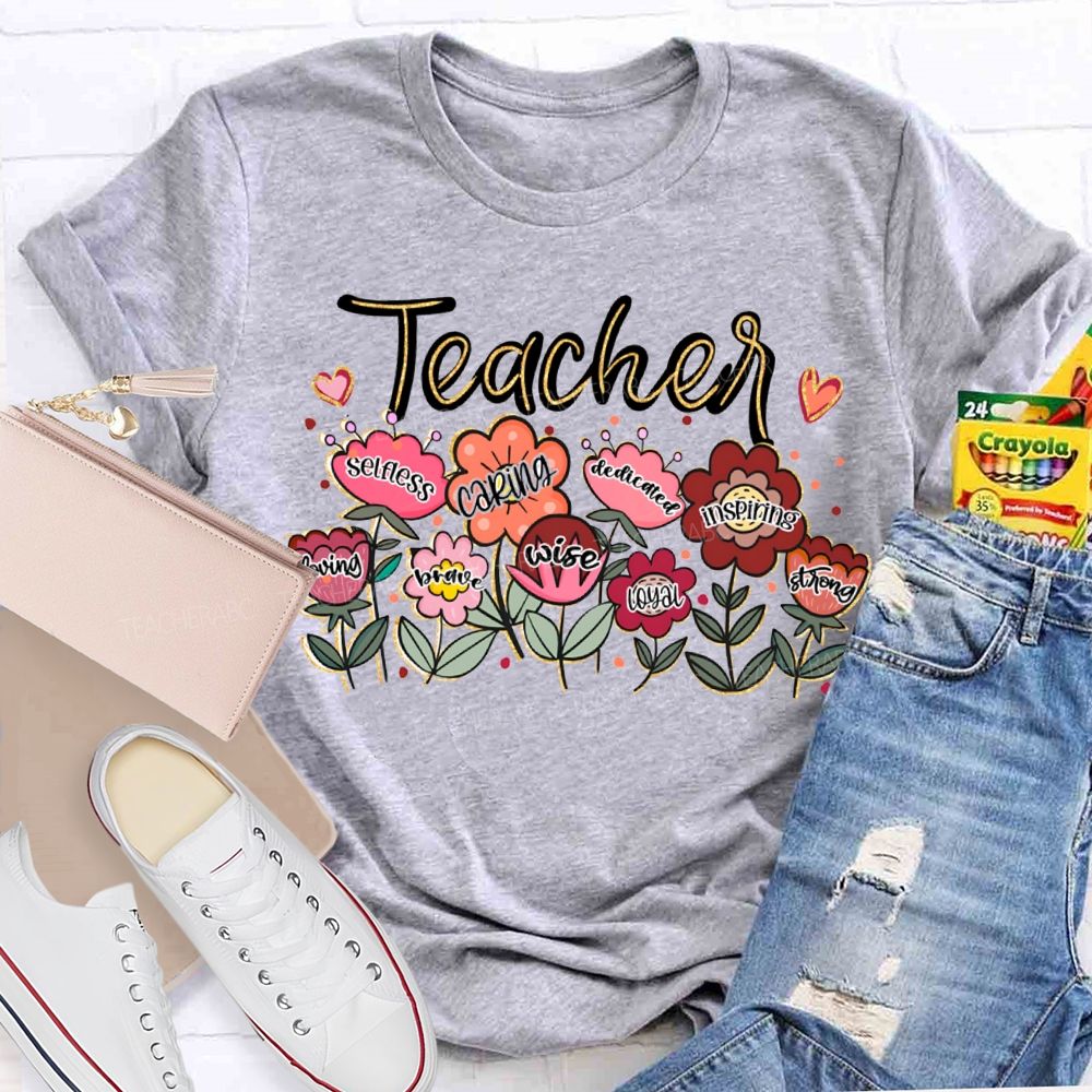 Teacher Caring Wise Loyal Dedicated Inspiring Strong T-shirt