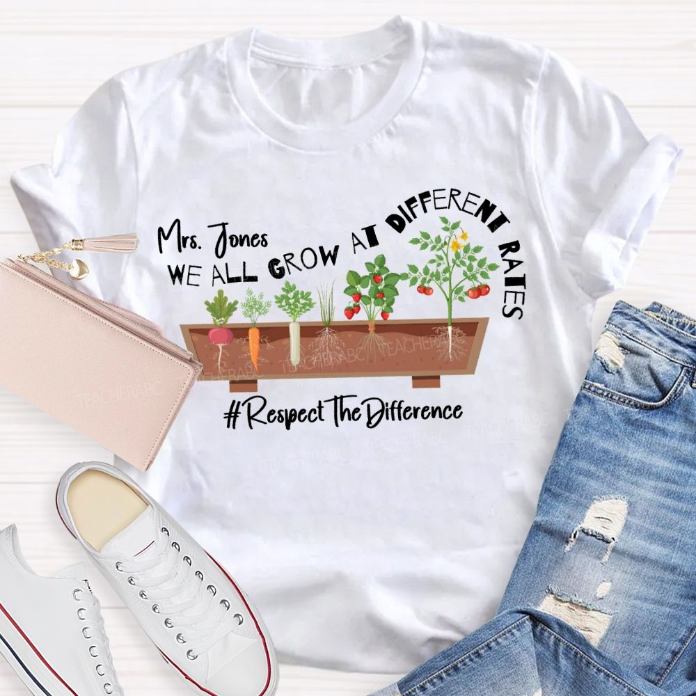Personalized Name We All Grow At Different Rates Respect The Difference T-shirt