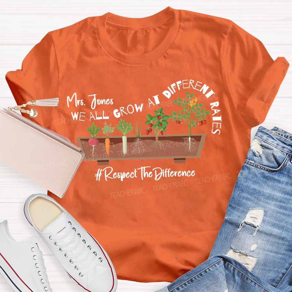 Personalized Name We All Grow At Different Rates Respect The Difference T-shirt