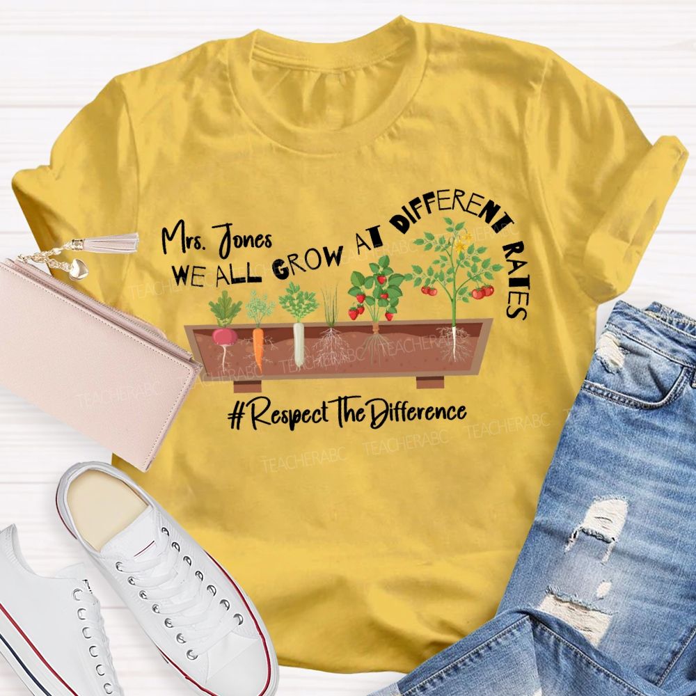 Personalized Name We All Grow At Different Rates Respect The Difference T-shirt