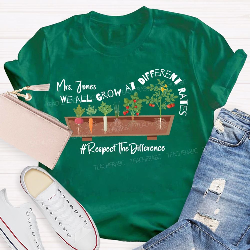 Personalized Name We All Grow At Different Rates Respect The Difference T-shirt