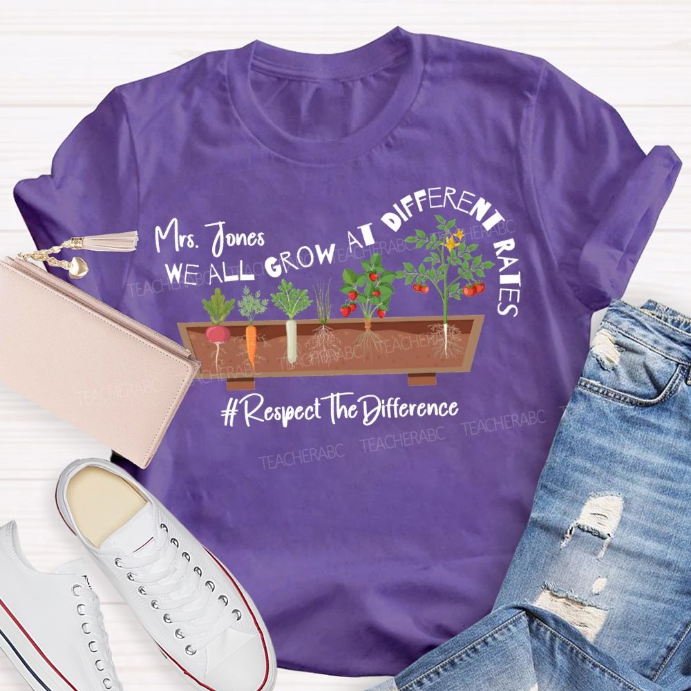 Personalized Name We All Grow At Different Rates Respect The Difference T-shirt