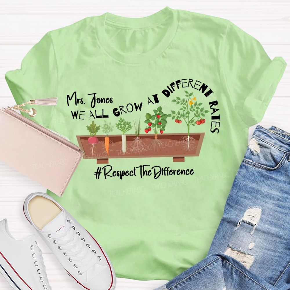 Personalized Name We All Grow At Different Rates Respect The Difference T-shirt