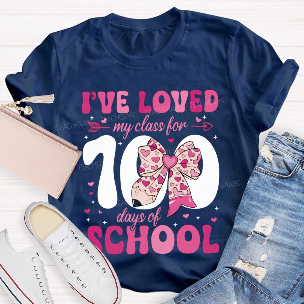 I'Ve Loved My Class For 100 Days Of School Pink Bow T-shirt