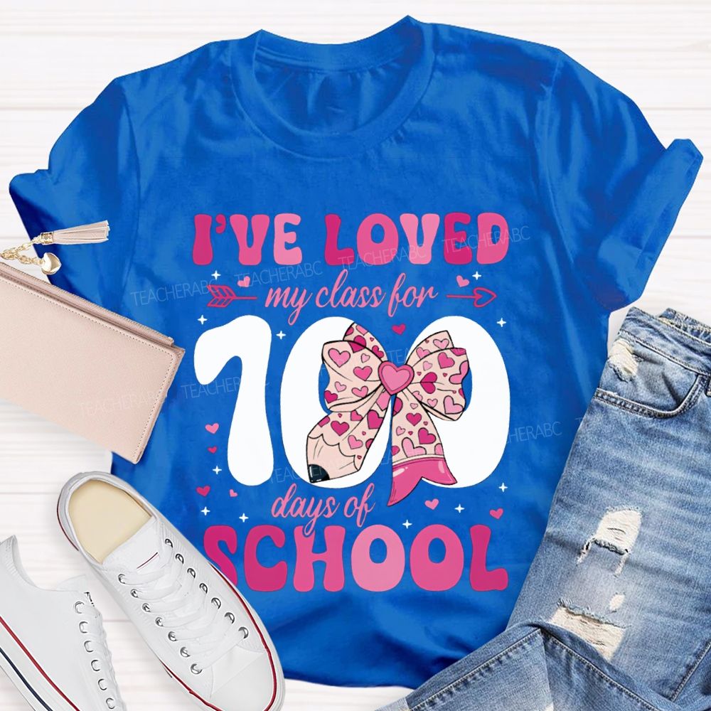 I'Ve Loved My Class For 100 Days Of School Pink Bow T-shirt