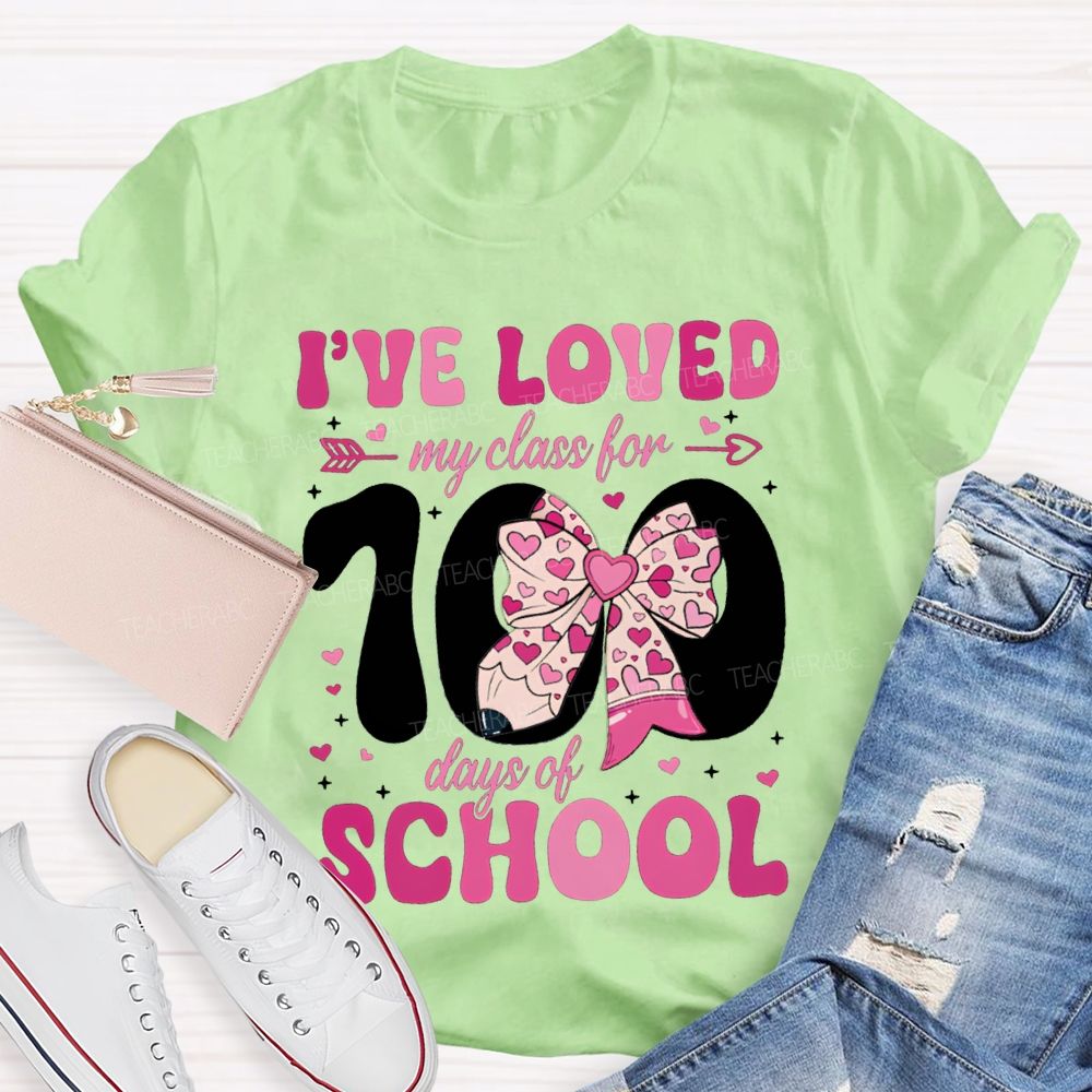 I'Ve Loved My Class For 100 Days Of School Pink Bow T-shirt