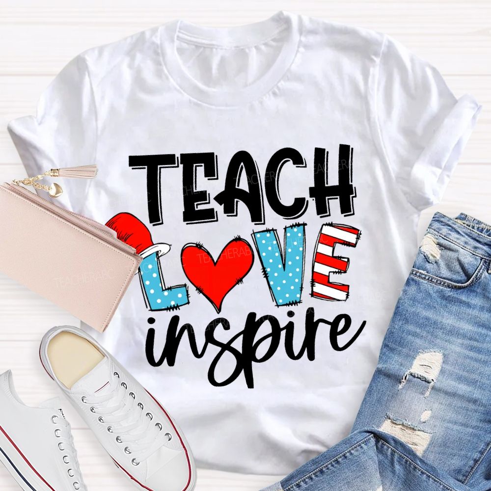 Teach Love Inspire Read Across America Day T-shirt