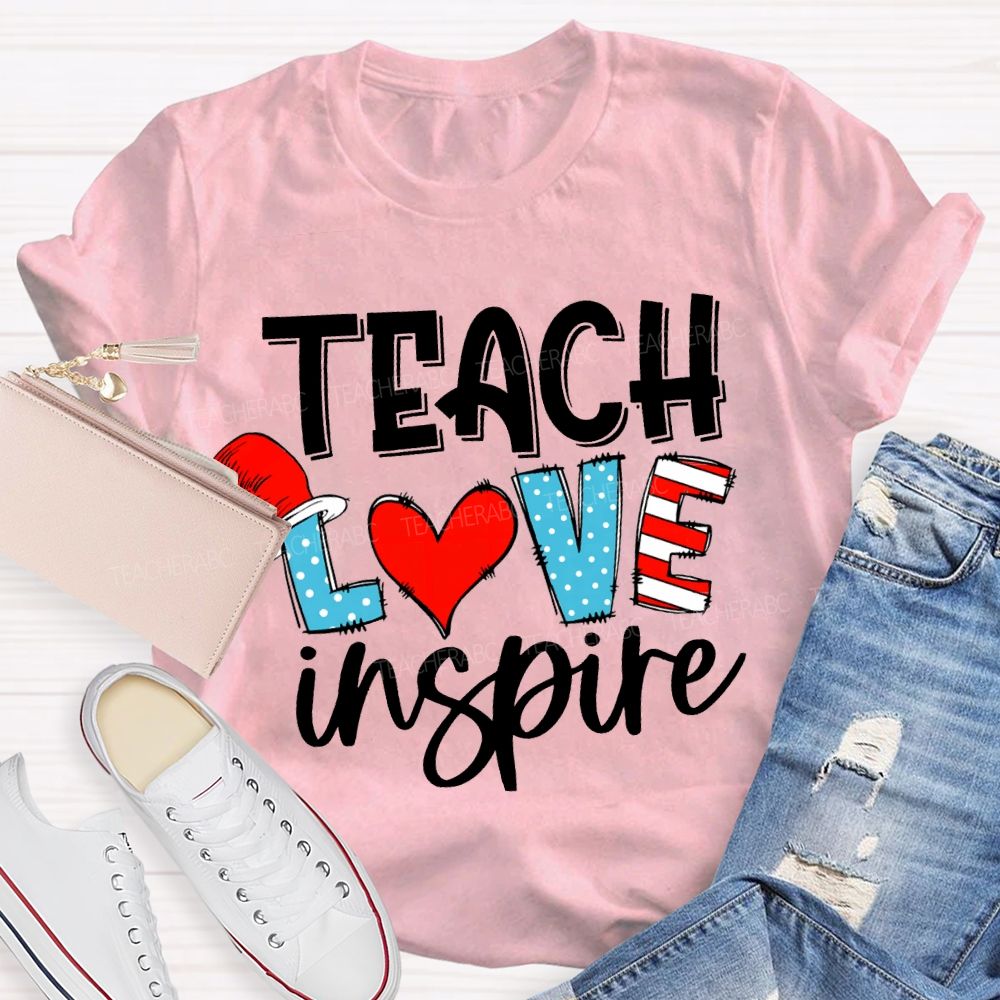 Teach Love Inspire Read Across America Day T-shirt