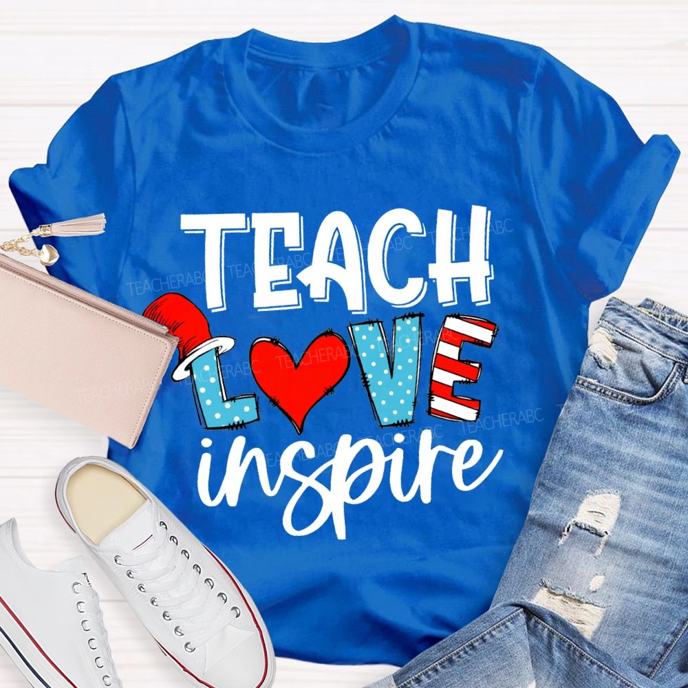 Teach Love Inspire Read Across America Day T-shirt