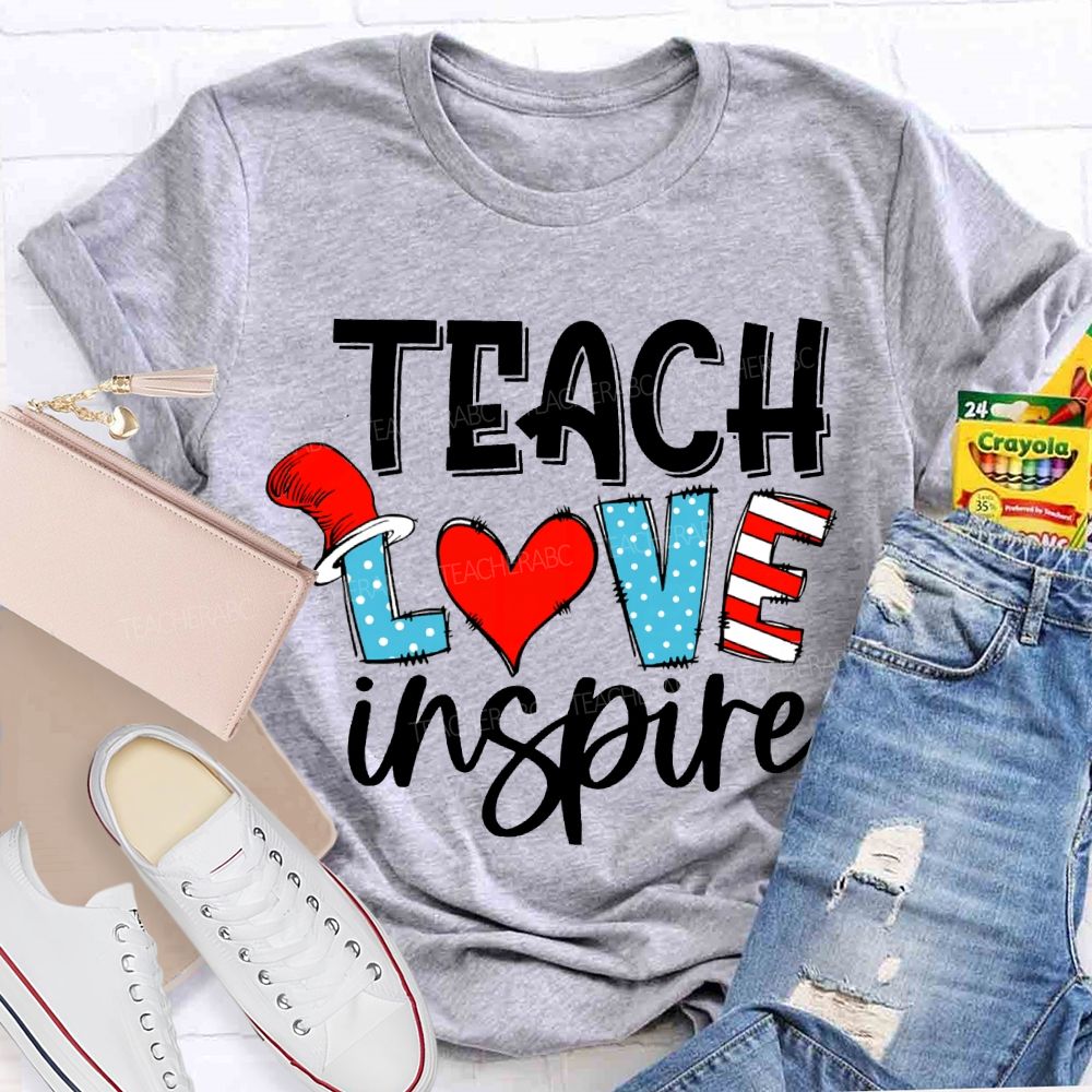 Teach Love Inspire Read Across America Day T-shirt