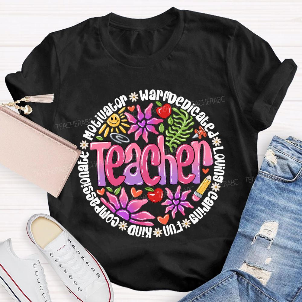 Teacher Motivator Warm Dedicated Loving Caring Fun T-shirt