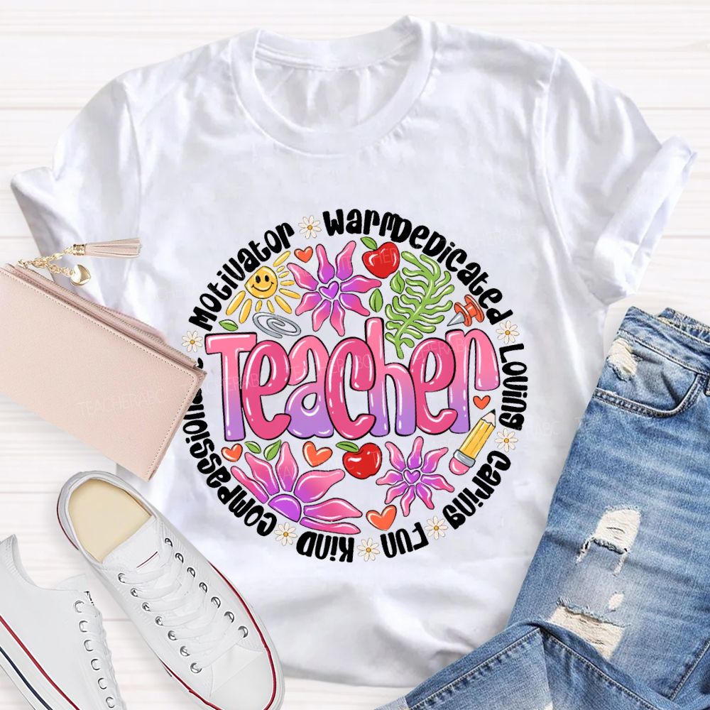 Teacher Motivator Warm Dedicated Loving Caring Fun T-shirt