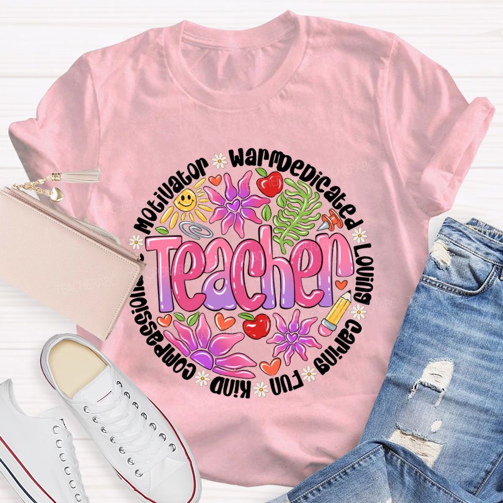Teacher Motivator Warm Dedicated Loving Caring Fun T-shirt