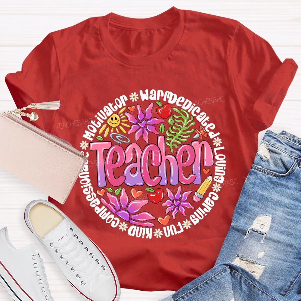 Teacher Motivator Warm Dedicated Loving Caring Fun T-shirt