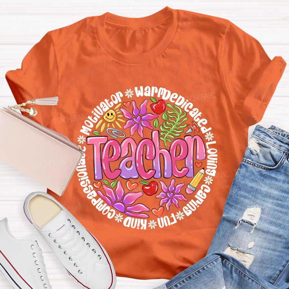 Teacher Motivator Warm Dedicated Loving Caring Fun T-shirt