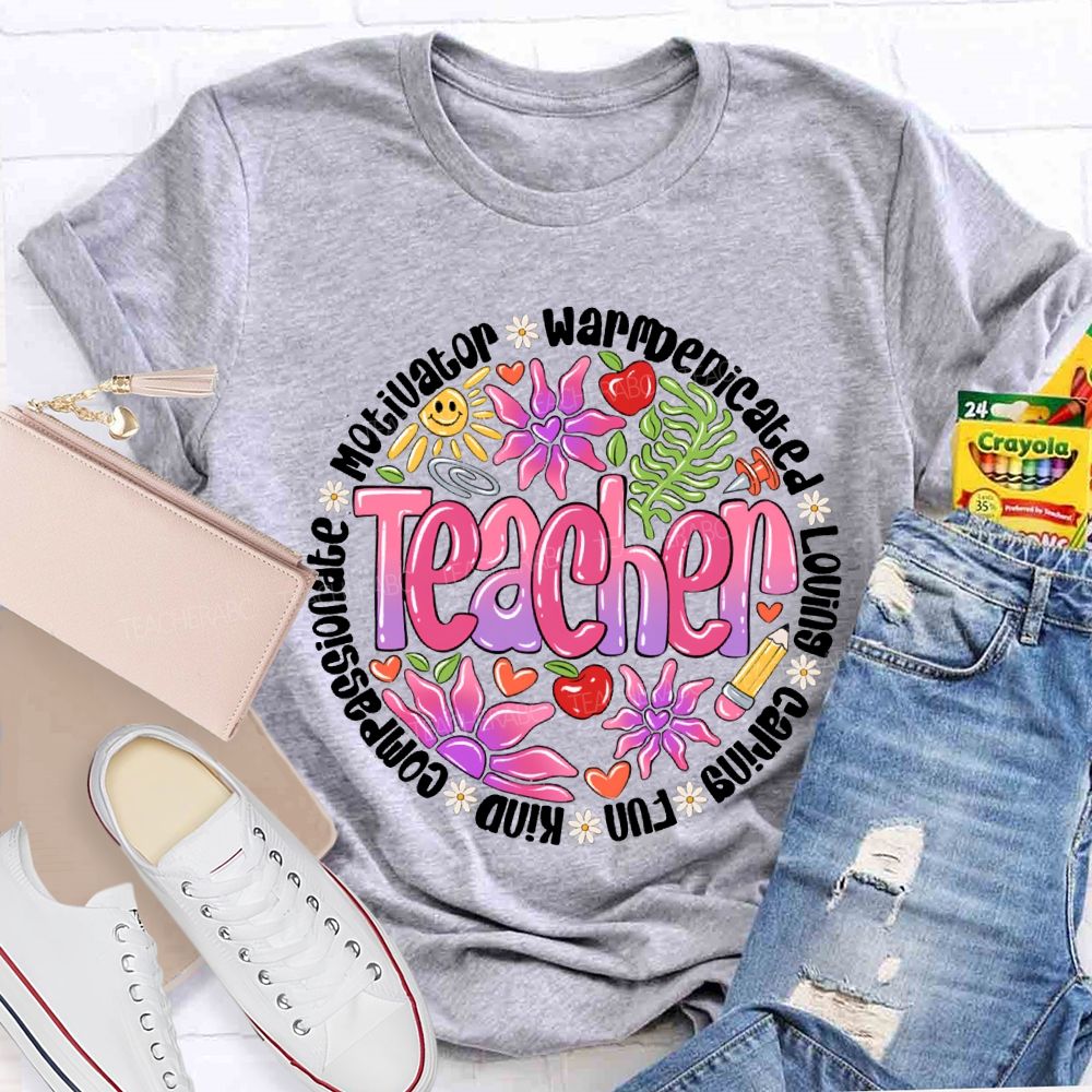 Teacher Motivator Warm Dedicated Loving Caring Fun T-shirt