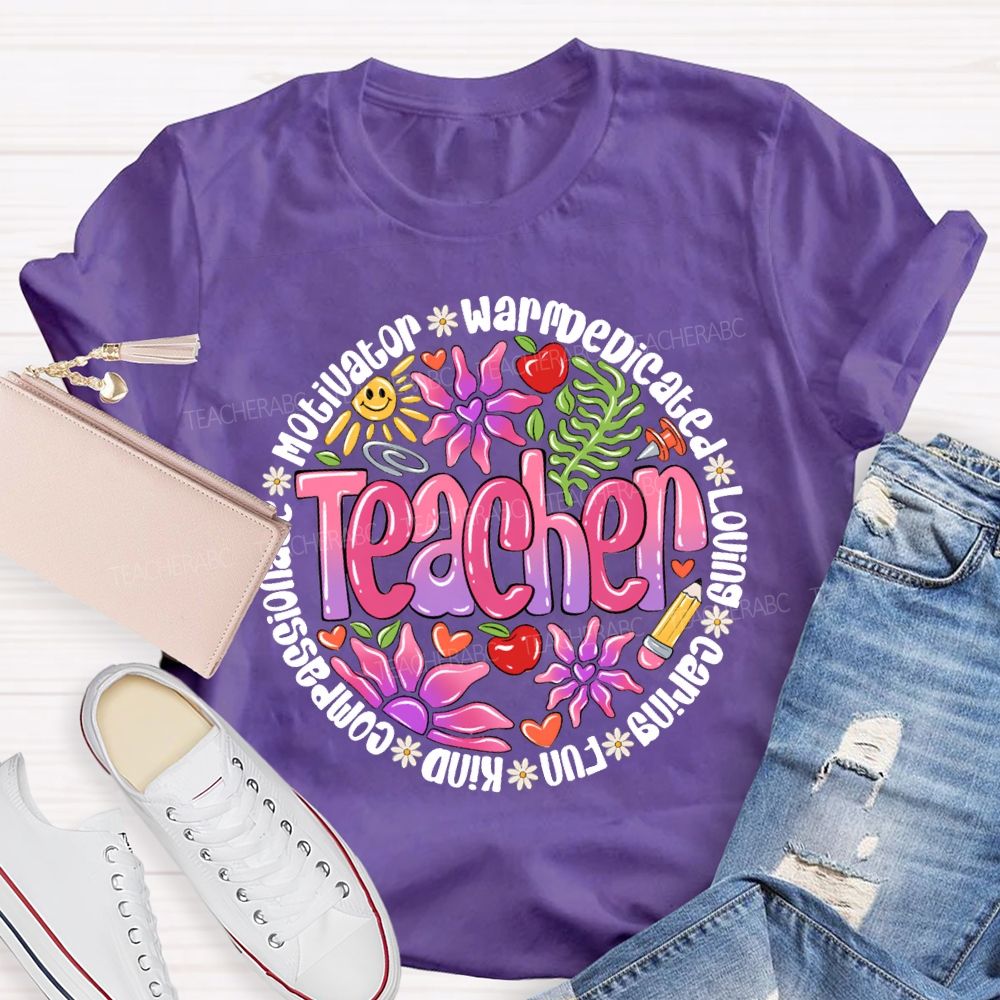 Teacher Motivator Warm Dedicated Loving Caring Fun T-shirt