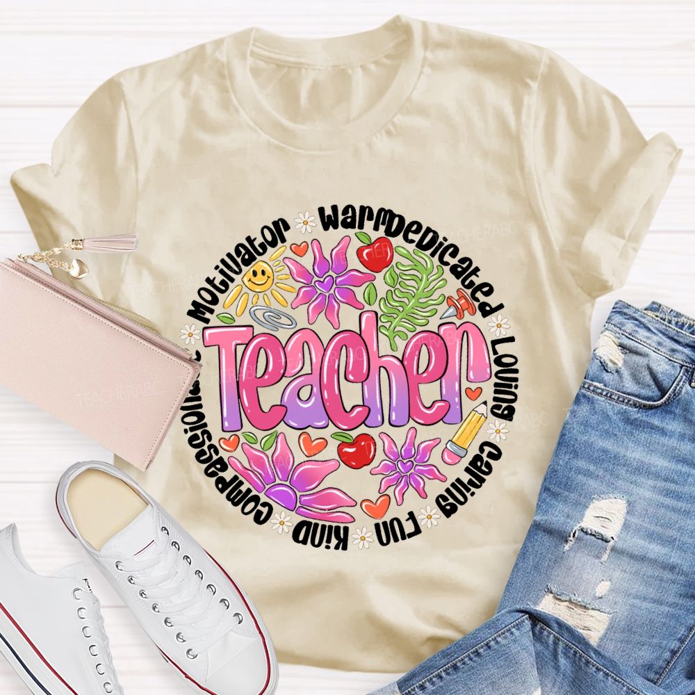Teacher Motivator Warm Dedicated Loving Caring Fun T-shirt