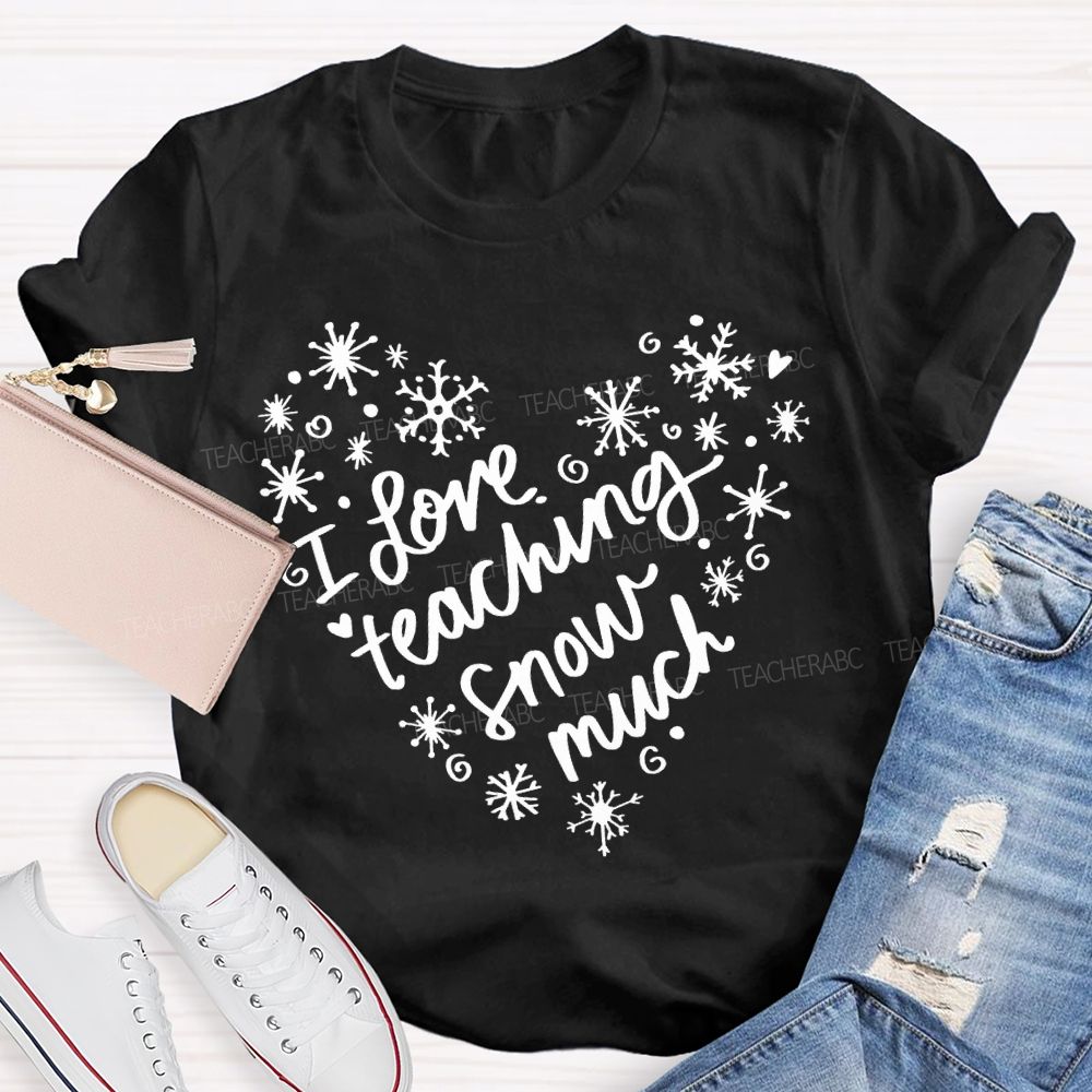 I Love Teaching Snow Much Snowflake Peach Heart T-shirt