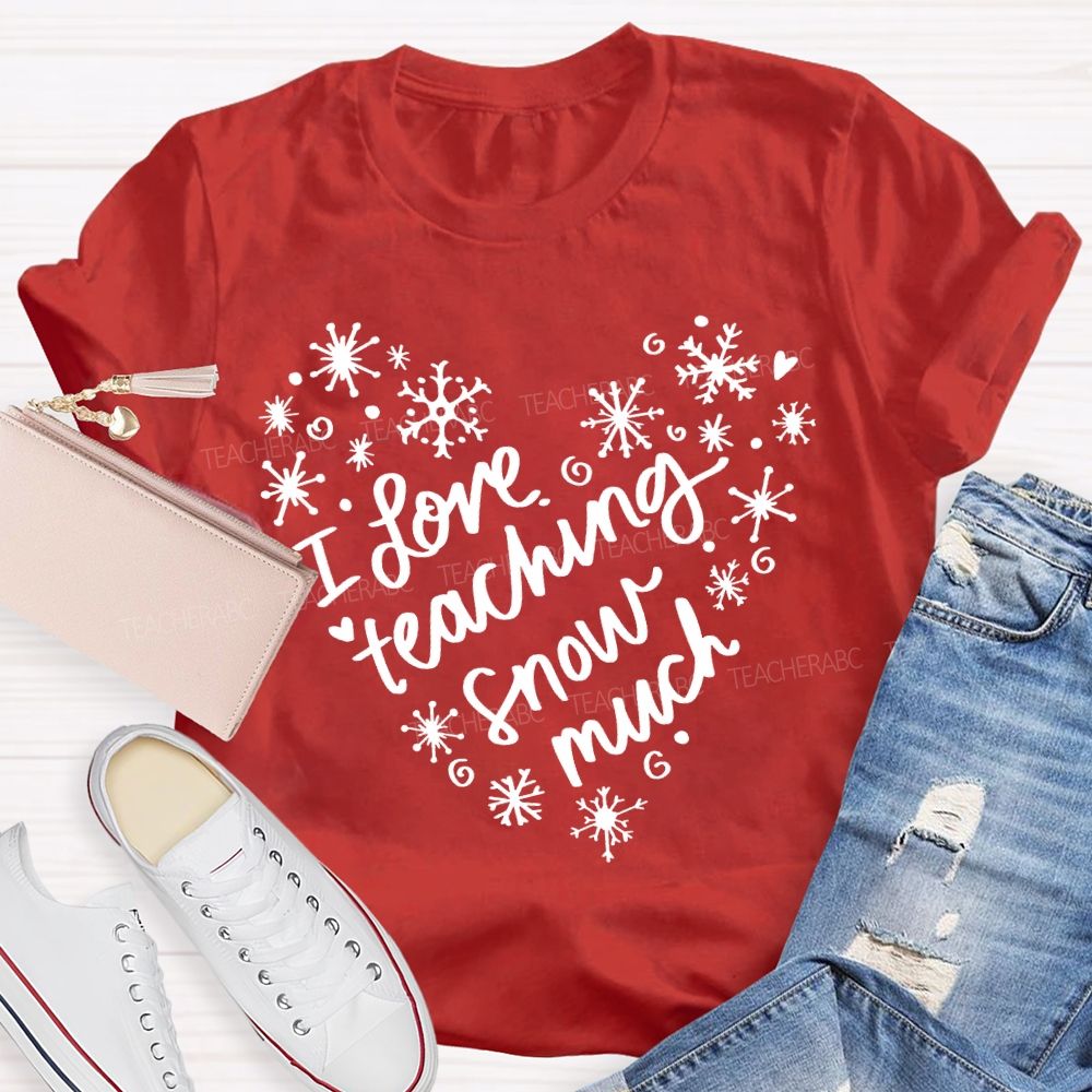I Love Teaching Snow Much Snowflake Peach Heart T-shirt