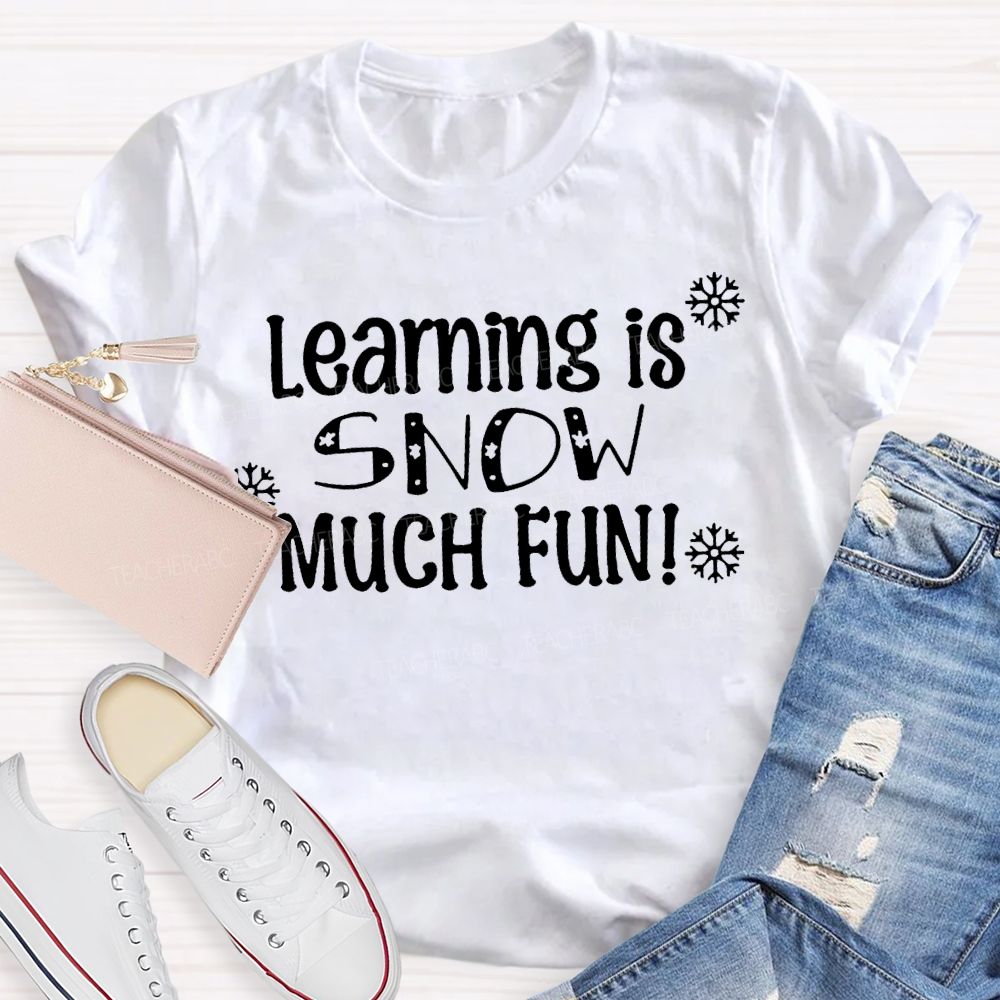 Learning Is Snow Much Fun Snowflake Christmas Vibes T-shirt