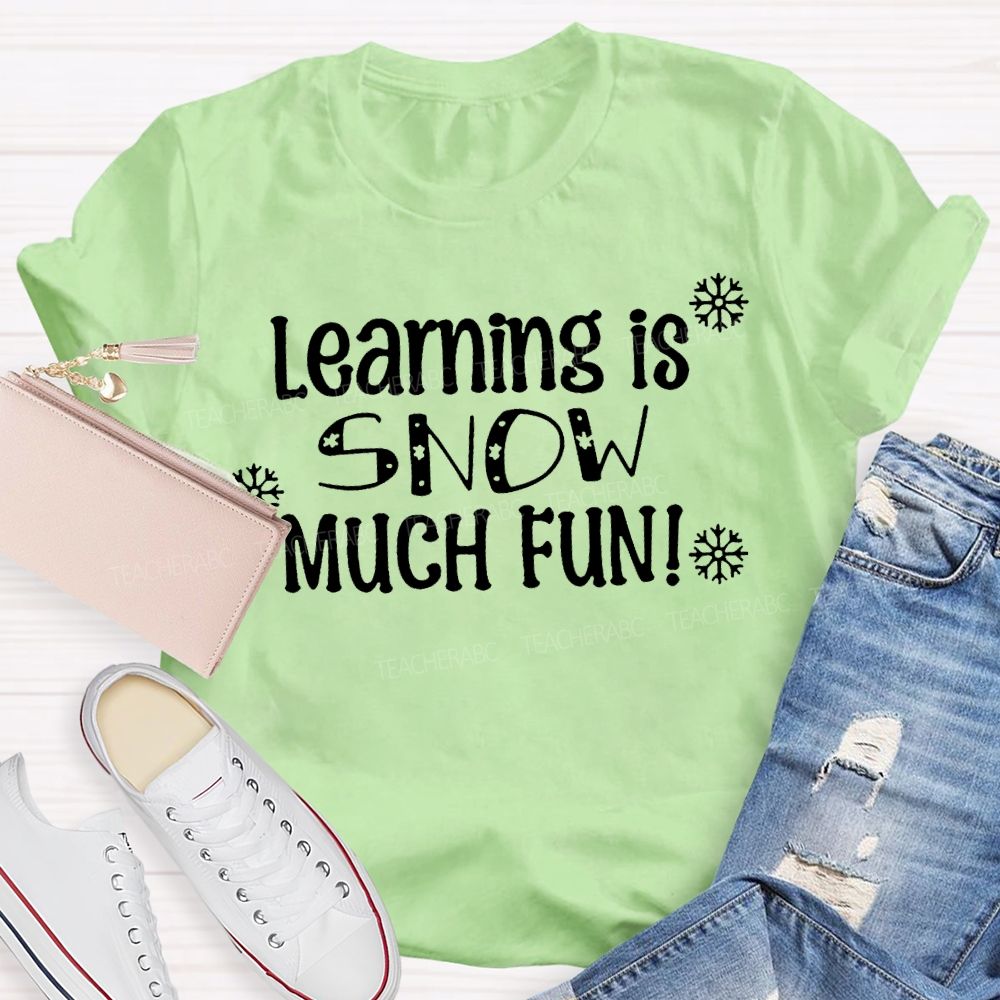 Learning Is Snow Much Fun Snowflake Christmas Vibes T-shirt