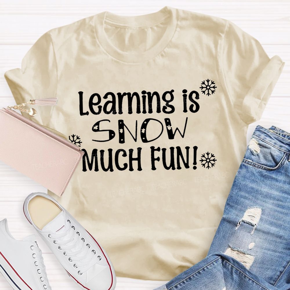 Learning Is Snow Much Fun Snowflake Christmas Vibes T-shirt