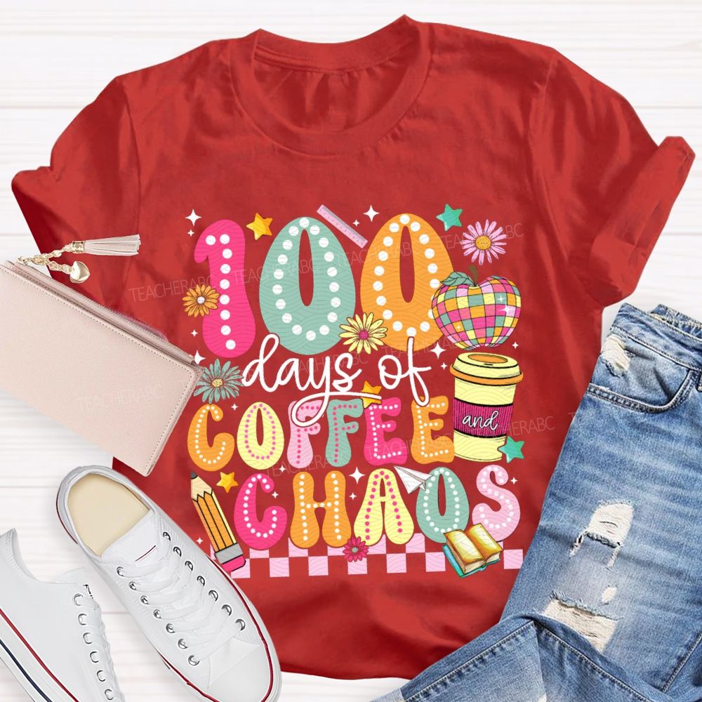 100 Days Of Coffee And Chaos Colored Fonts And Apples T-shirt