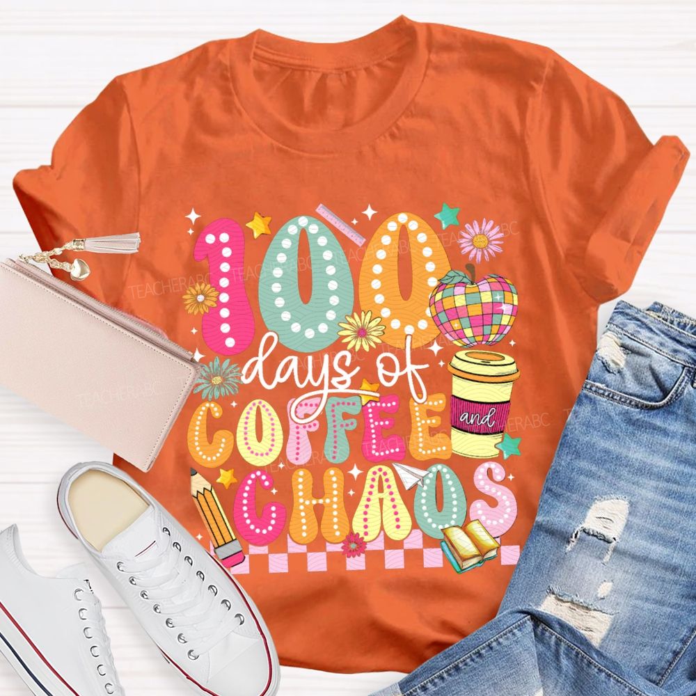 100 Days Of Coffee And Chaos Colored Fonts And Apples T-shirt
