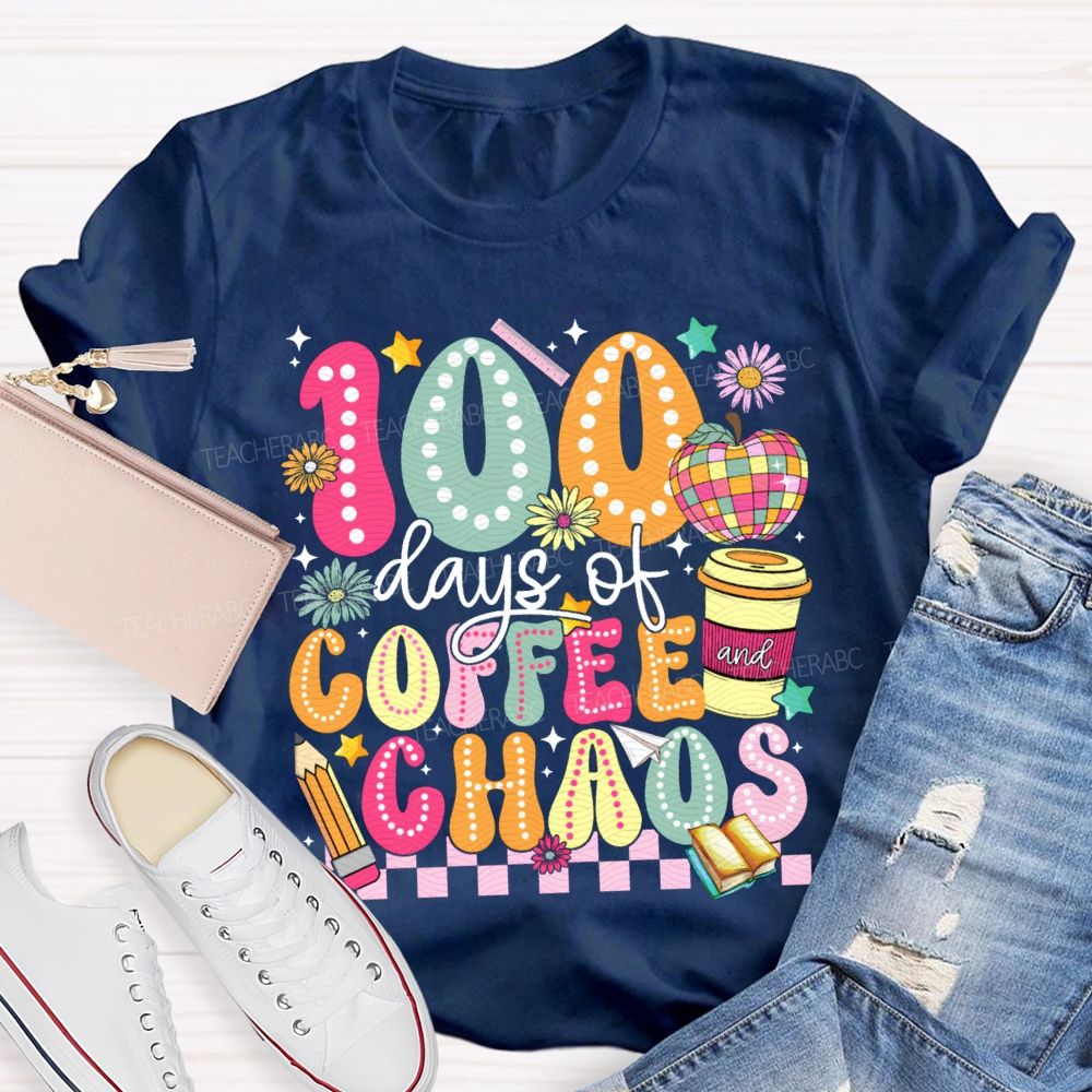 100 Days Of Coffee And Chaos Colored Fonts And Apples T-shirt